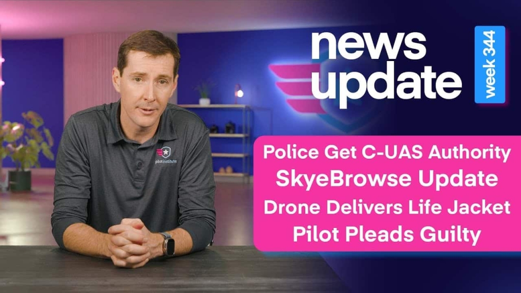 New C-UAS Authority, SkyeBrowse Update, Drone Delivers Life Jacket, Pilot Pleads Guilty New C-UAS Authority, SkyeBrowse Update, Drone Delivers Life Jacket, Pilot Pleads Guilty | ADrones | 1